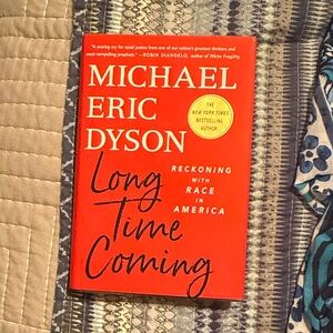 New Long Time Coming: Reckoning with Race in America Book by Michael Eric Dyson